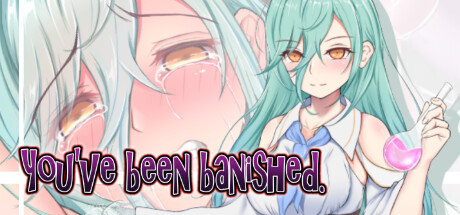 You've been banished./你被驱逐了。