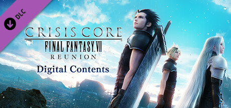 CRISIS CORE –FINAL FANTASY VII– REUNION Digital Contents