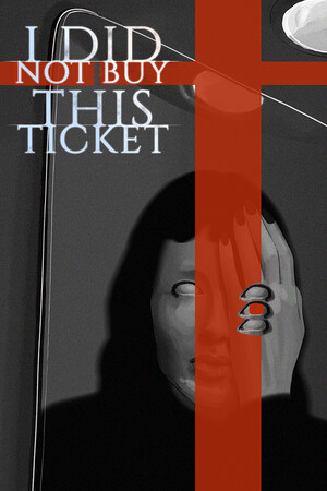 I Did Not Buy This Ticket | 免安装中文版下载 - 单机岛