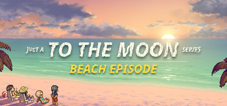 《去月球系列海滩特别篇 Just a To the Moon Series Beach Episode》TENOKE官中简体|容量1GB