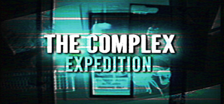 The Complex: Expedition/复体:远征