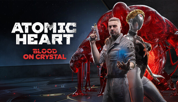 Atomic Heart - Blood On Crystal on Steam