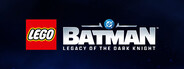 LEGO® Batman™: Das Vermächtnis des Dunklen Ritters