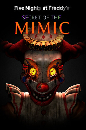 玩具熊的五夜后宫：模仿者的秘密/Five Nights at Freddy's: Secret of the Mimic