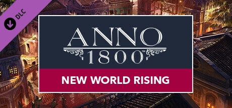 Anno 1800 – New World Rising