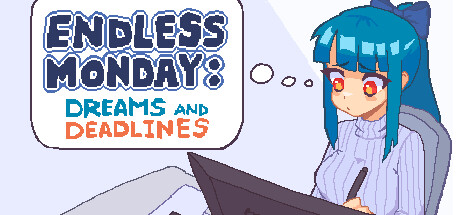 Endless Monday: Dreams and Deadlines/永不结束的星期一：梦想与死线 Endless Monday: Dreams and Deadlines
