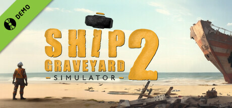 Ship Graveyard Simulator 2 Demo