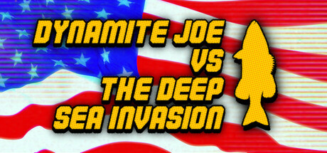 Dynamite Joe VS The Deep Sea Invasion