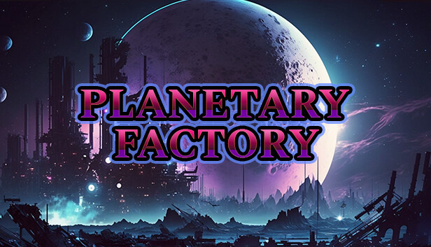 Steam：Planetary Factory - An Idle Automation Game