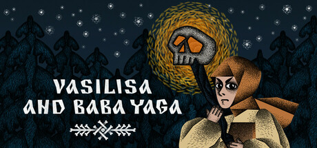 瓦西丽莎与巴巴雅嘎/Vasilisa and Baba Yaga v1.5.6|动作冒险|容量5.1GB|免安装绿色中文版-KXZGAME