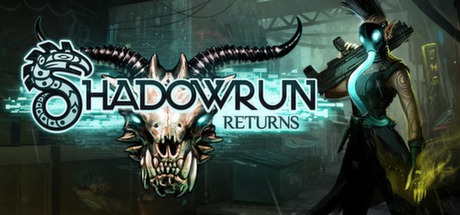 暗影狂奔：归来 Shadowrun Returns