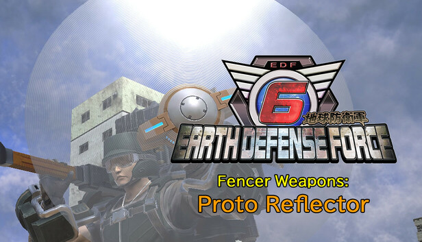 EARTH DEFENSE FORCE 6 - Fencer Weapons: Proto Reflector en Steam