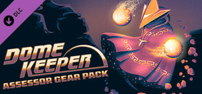 Dome Keeper: Assessor Gear Pack