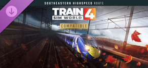 Train Sim World® 4: Southeastern Highspeed: London St Pancras – Ashford Intl & Faversham Route Add-On