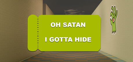 Oh Satan, I gotta hide