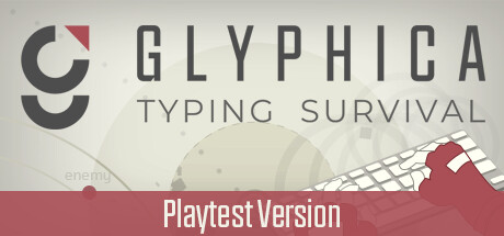 Glyphica: Typing Survival Playtest