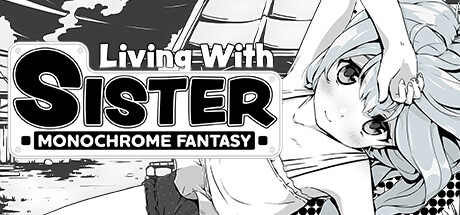 妹相随～黑白世界的缤纷冒险～/Living With Sister: Monochrome Fantasy 绿色版下载游戏海报封面