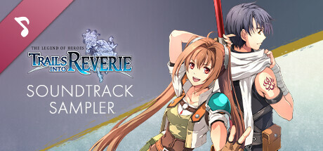 The Legend of Heroes: Trails into Reverie - Soundtrack Sampler