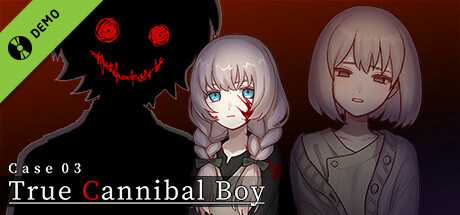 Case 03: True Cannibal Boy Demo
