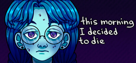 《今天早上我决定去死 》 this morning I decided to die-未玩VIGAME