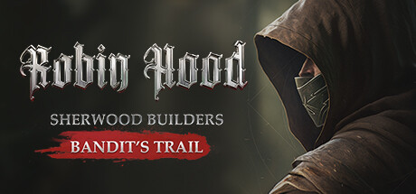 罗宾汉：舍伍德建造者/Robin Hood - Sherwood Builders - Bandit's Trail