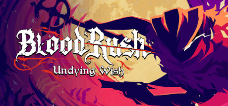 血涌不息/BloodRush: Undying Wish_官方中文绿色版|网盘下载