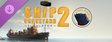 Ship Graveyard Simulator 2 - Steel Giants DLC