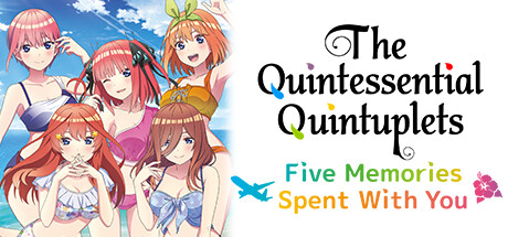 五等分的花嫁：与你度过的五个回忆（The Quintessential Quintuplets - Five Memories Spent With You）免安装中文版