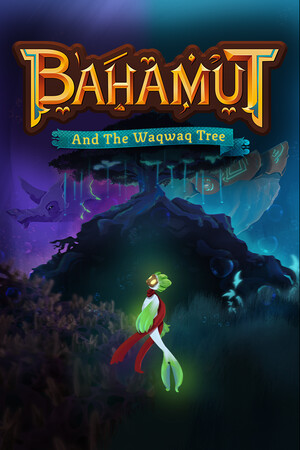 巴哈姆特与瓦克瓦克之树/Bahamut and the Waqwaq Tree