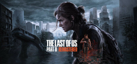 《最后的生还者2：重制版 The Last of Us Part II Remastered》v1.6.10721.0105-官中简体
