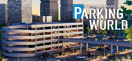 《停车世界：建造与管理 Parking World: Build & Manage》正式版-TENOKE官中简体|容量5.52GB