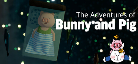 【简中】兔子和小猪历险记  The Adventures of Bunny and Pig