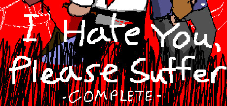 I Hate You, Please Suffer – Complete