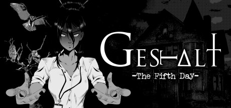 GESTALT: The Fifth Day/格式塔：五日回