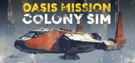 绿洲任务：殖民模拟/Oasis Mission: Colony Sim_官方中文绿色版|网盘下载
