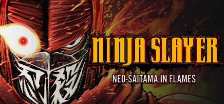 忍者杀手 火烧新埼玉/NINJA SLAYER NEO-SAITAMA IN FLAMES Build.15661282|动作冒险|容量2.8GB|免安装绿色中文版-马克游戏