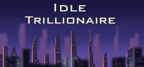 Idle Trillionaire