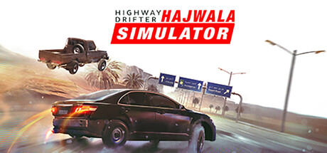 公路漂移：哈贾瓦模拟/Highway Drifter: Hajwala Simulator-鹿星语