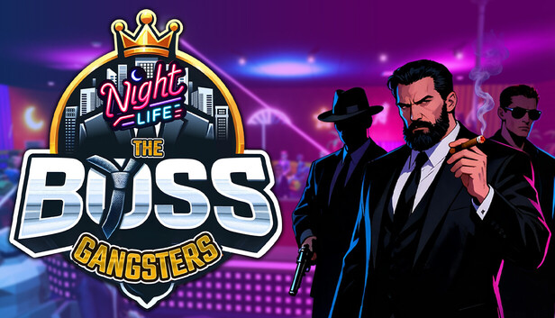 The Boss Gangsters : Nightlife - 黑手党夜笙歌