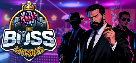 黑帮大佬：夜生活 Build.21376939（The Boss Gangsters : Nightlife）中文版 | 夜总会经营 × 开放世界黑帮策略-资源大师网