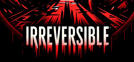 《不可逆转 IRREVERSIBLE》v1.0.0官中简体|容量17.48GB