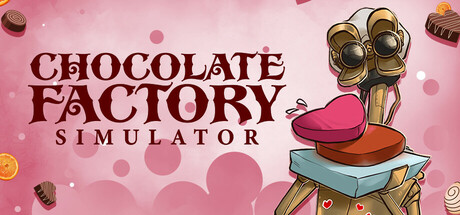 《巧克力工厂模拟(Chocolate Factory Simulator)》[v1.1.65]-火种游戏