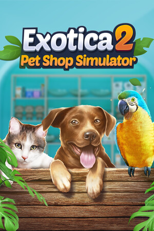 异域风情2：宠物店模拟器/Exotica 2: Pet Shop Simulator