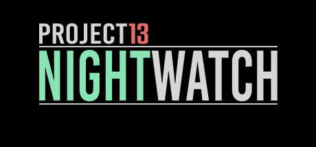 《项目13：夜之守卫/夜间巡逻：第 13 项目 Project13: Nightwatch》集成Canteen食堂DLC官中简体|容量9.92GB-BUG软件 • BUG软件