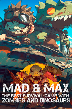 MAD & MAX: The Best Survival game with Zombies and Dinosaurs | 免安装中文版下载 - 单机岛