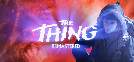 怪形：复刻版/The Thing: Remastered