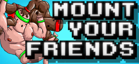 Mount Your Friends/基友大合体