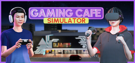 《网咖模拟器/游戏咖啡馆模拟器 Gaming Cafe Simulator》正式版-TENOKE-VR支持-BUG修复--官中简体|容量908MB
