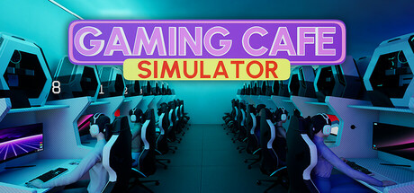 《游戏咖啡馆模拟/Gaming Cafe Simulator》免安装中文版|迅雷百度云下载