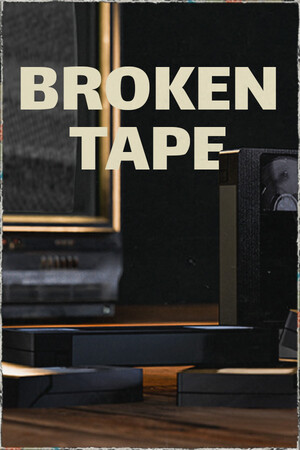 BROKEN TAPE | 免安装中文版下载 - 单机岛